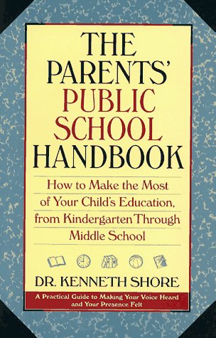 Stock image for Parents' Public School Handbook: How to Make the Most Out of Your Child's Education, from Kindergarten Through MI for sale by Wonder Book