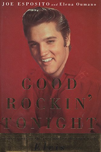 Stock image for Good Rockin' Tonight: Twenty Years on the Road and on the Town With Elvis Esposito, Joe and Oumano, Elena for sale by Aragon Books Canada