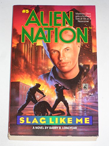 Stock image for SLAG LIKE ME (ALIEN NATION 5) for sale by Half Price Books Inc.