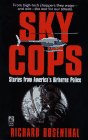 Stock image for SKY COPS: STORIES FROM AMERICA'S AIRBORNE POLICE for sale by Half Price Books Inc.