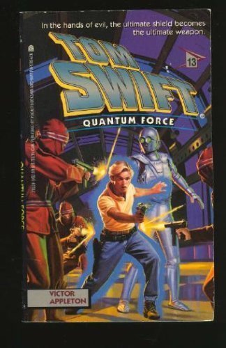 9780671795306: Quantum Force (Tom Swift)