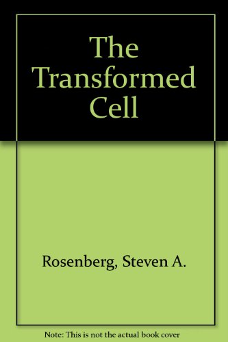 The Transformed Cell: Unlocking the Mysteries of Cancer (9780671795450) by Steven A. Rosenberg M.D. Ph.D.; John M. Barry