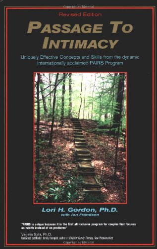 Beispielbild fr Passage to Intimacy : A Practical Guide to Repairing and Rekindling Your Most Important Relationship zum Verkauf von Better World Books