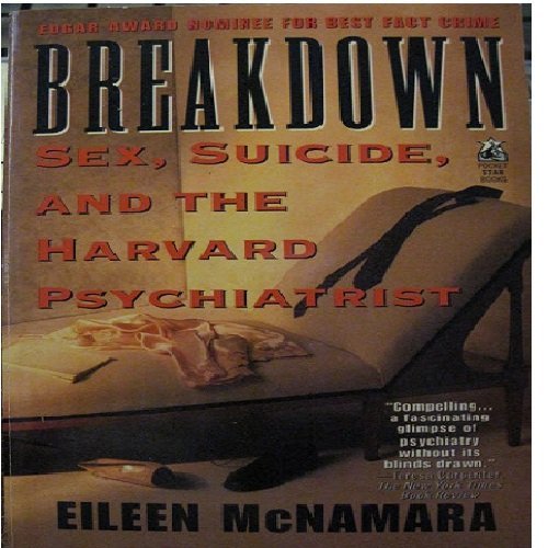 Stock image for Breakdown: Sex, Suicide and the Harvard Psychiatrist: Breakdown: Sex, Suicide and the Harvard Psychiatrist for sale by ThriftBooks-Atlanta
