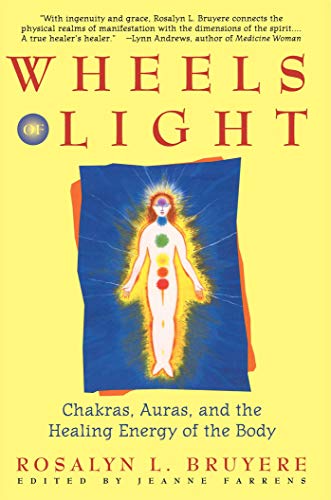Imagen de archivo de Wheels of Light: Chakras, Auras, and the Healing Energy of the Body a la venta por PlumCircle