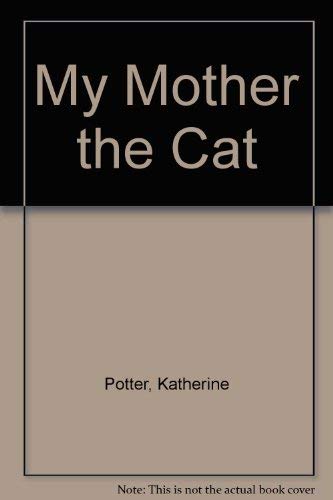 Imagen de archivo de My Mother the Cat a la venta por ThriftBooks-Dallas
