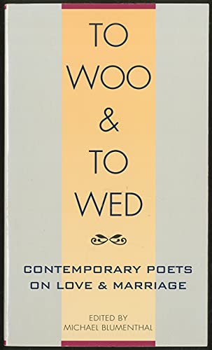 Stock image for To Woo and to Wed: Contemporary Poets on Love and Marriage for sale by Jenson Books Inc