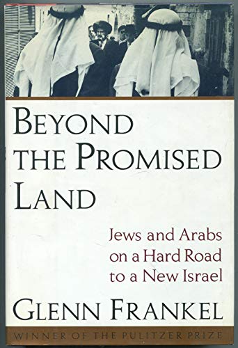 Imagen de archivo de Beyond the Promised Land: Jews and Arabs on the Hard Road to a New Israel a la venta por ThriftBooks-Atlanta