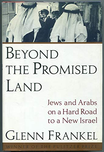 Stock image for Beyond the Promised Land: Jews and Arabs on the Hard Road to a New Israel for sale by ThriftBooks-Atlanta