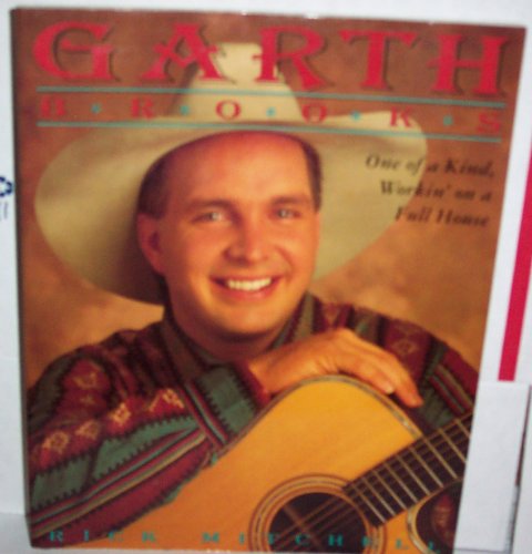Garth Brooks: One of a Kind Workin' on a Full House (9780671796884) by Mitchell, Rick