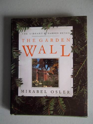 Imagen de archivo de The Garden Wall (LIBRARY OF GARDEN DETAIL) a la venta por Wonder Book