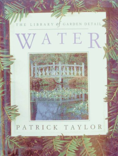 Imagen de archivo de Water (LIBRARY OF GARDEN DETAIL) a la venta por Once Upon A Time Books