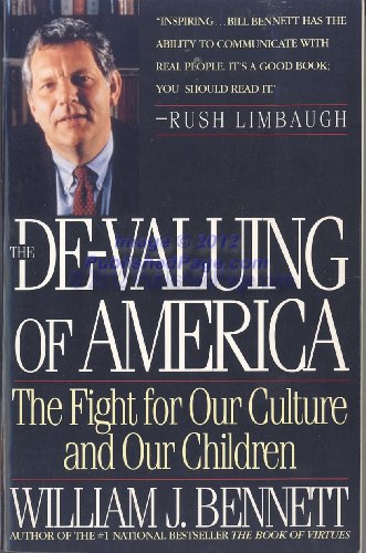 Imagen de archivo de De-Valuing Of America: The Fight For Our Culture And Our Children a la venta por Gulf Coast Books