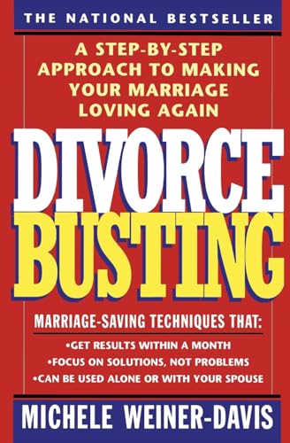 Imagen de archivo de Divorce Busting: A Step-by-Step Approach to Making Your Marriage Loving Again a la venta por SecondSale