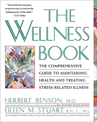 Stock image for The Wellness Book: The Comprehensive Guide to Maintaining Health and Treating Stress-Related Illness for sale by Gulf Coast Books