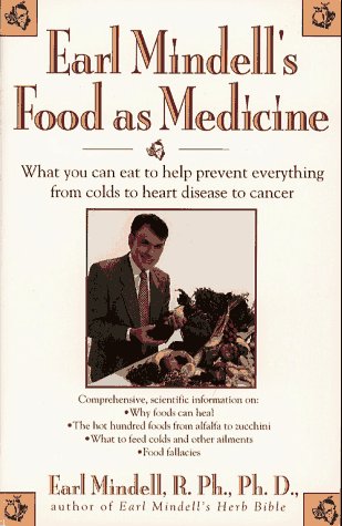 Imagen de archivo de Earl Mindell's Food As Medicine: What You Can Eat to Help Prevent Everything from Colds to Heart Disease to Cancer a la venta por Your Online Bookstore