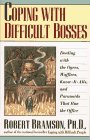 Beispielbild fr Coping with Difficult Bosses : Dealing with Ogres, Wafflers, Know-It-Alls, and Paranoids That Run the Office zum Verkauf von Better World Books
