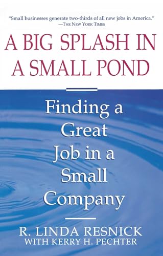 A Big Splash in a Small Pond: Finding a Great Job in a Small Company