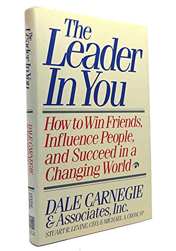 Beispielbild fr Leader in You : How to Win Friends, Influence People, and Succeed in a Changing World zum Verkauf von Better World Books