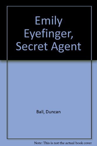 Beispielbild fr Emily Eyefinger, Secret Agent zum Verkauf von Better World Books