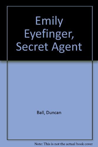 Stock image for Emily Eyefinger, Secret Agent for sale by Better World Books