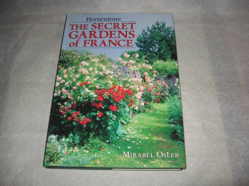 Stock image for The Secret Gardens of France for sale by Front Cover Books