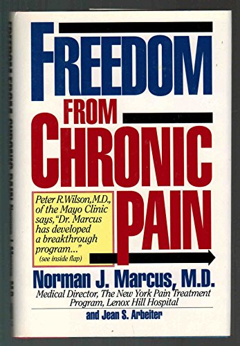 Stock image for Freedom from Chronic Pain: The Breakthrough Method of Pain Relief Based on the New York Pain Treatment Prog for sale by Once Upon A Time Books