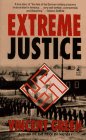Beispielbild fr Extreme Justice zum Verkauf von Foxtrot Books