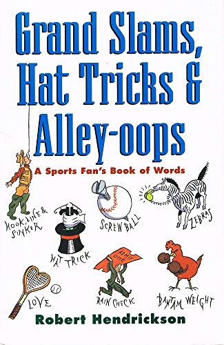 Stock image for Grand Slams, Hat Tricks and Alley-Oops: A Sports Fan's Book of Words for sale by Wonder Book