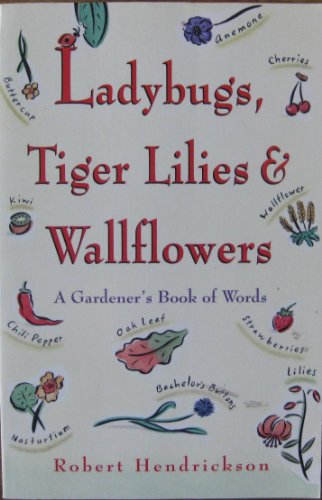 Beispielbild fr Ladybugs, Tiger Lilies and Wallflowers/a Gardener's Book of Words zum Verkauf von Wonder Book