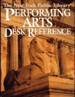 Stock image for The New York Public Library Performing Arts Desk Reference for sale by Better World Books