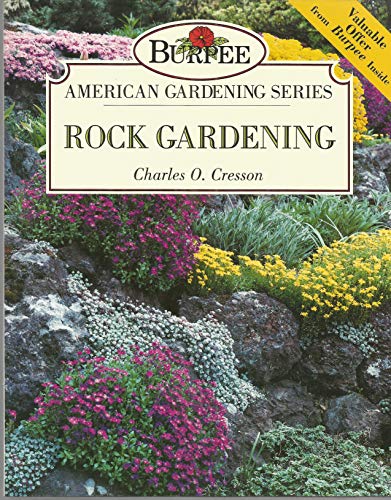 Stock image for Rock Gardening (Burpee American Gardening Series) for sale by Your Online Bookstore
