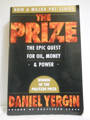 The Prize: The Epic Quest for Oil, Money, & Power