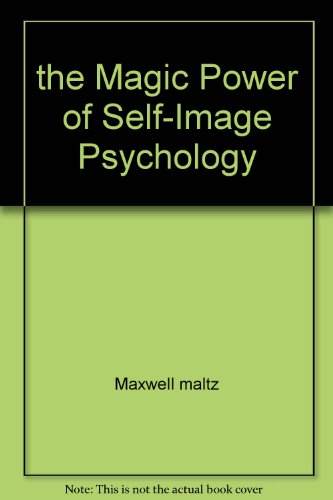 9780671800154: the Magic Power of Self-Image Psychology