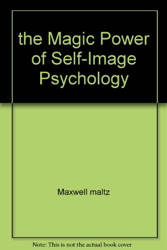 9780671800154: The Magic Power of Self-Image Psychology, The New Way to a Bright, Full Life