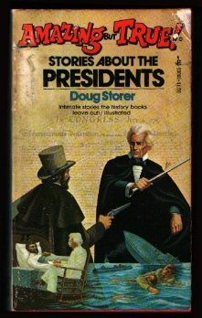 Stock image for Amazing But True Stories About Presidents for sale by Half Price Books Inc.