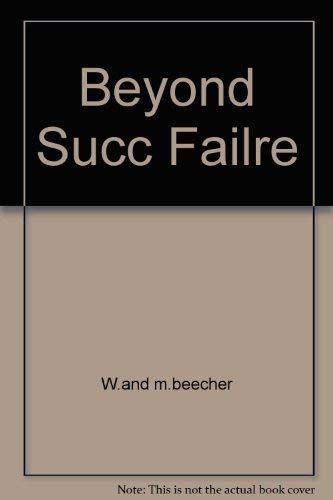 Beyond Success and Failure (9780671800666) by Beecher, Willard; Beecher, Marguerite