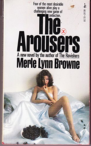 Imagen de archivo de THE AROUSERS Four of the Most Desirable Women Alive Play a Challenging New Game of Seduction a la venta por Gian Luigi Fine Books