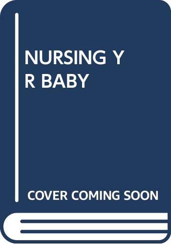 Beispielbild fr Nursing yr Baby zum Verkauf von Better World Books