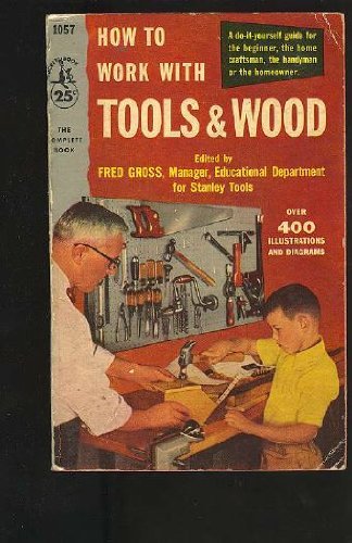 Beispielbild fr How to Work with Tools and Wood zum Verkauf von Top Notch Books