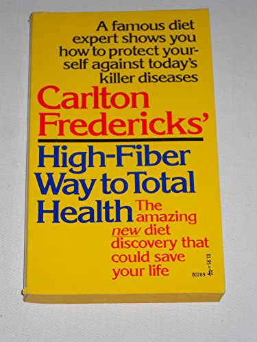 Beispielbild fr Carlton Fredericks' High-Fiber Way to Total Health zum Verkauf von Wonder Book