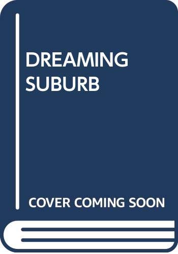 Stock image for The Dreaming Suburb for sale by Hippo Books