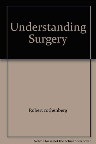 Stock image for Understanding Surgery for sale by ThriftBooks-Dallas
