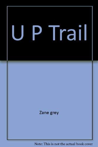 U P Trail (9780671804565) by Zane Grey