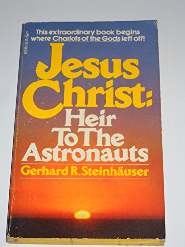Beispielbild fr Jesus Christ: Heir to the Astronauts zum Verkauf von ThriftBooks-Atlanta