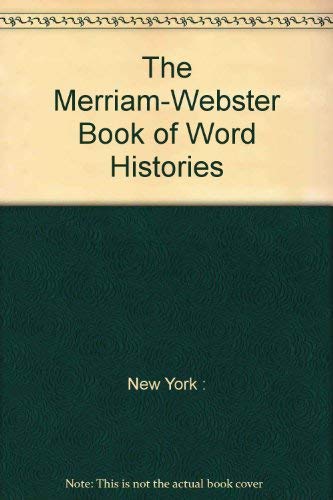 Beispielbild fr Merriam-Webster Book of Word Histories zum Verkauf von Half Price Books Inc.