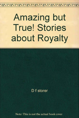 Imagen de archivo de Amazing but True! Stories about Royalty a la venta por Wonder Book