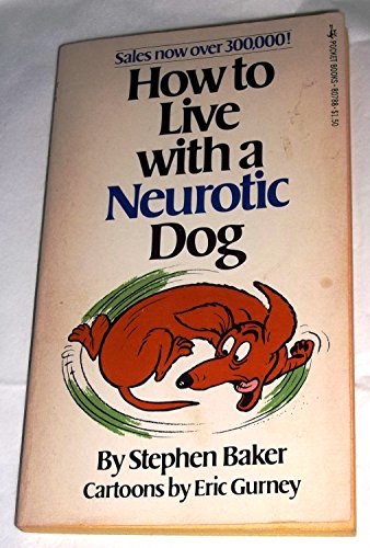Beispielbild fr How to Live With a Neurotic Dog zum Verkauf von ThriftBooks-Atlanta