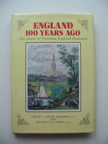 Imagen de archivo de England 100 Years Ago: The Charm of Victorian England Illustrated a la venta por Wonder Book