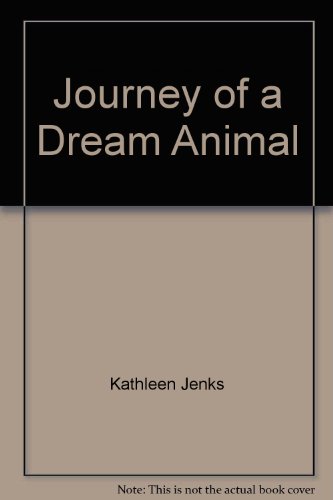 9780671808976: Title: Journey of a Dream Animal A Human Search for Perso